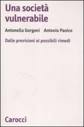 Società vulnerabile. Dalle previsioni ai possibili rimedi (Una)