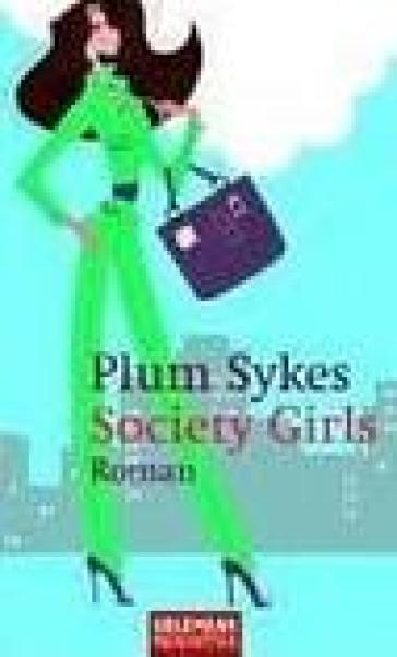 Society Girls. Testo in ligua tedesca - Plum Sykes