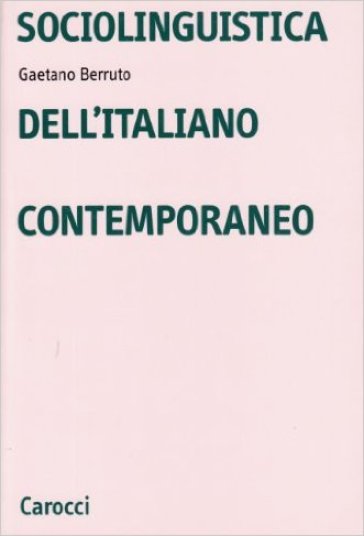 Sociolinguistica dell'italiano contemporaneo - Gaetano Berruto