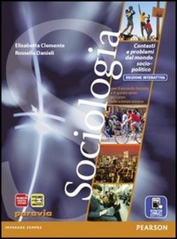 Sociologia. Contesti e problemi del mondo socio-politico. Ediz. interattiva. Per il triennio delle Scuole superiori. Con e-book. Con espansione online - Clemente - Danieli