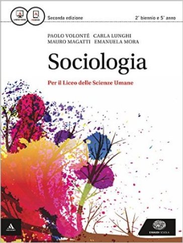 Sociologia. Per i Licei e gli Ist. magistrali. Con e-book. Con espansione online - Paolo Volonté - Carla Lunghi - Mauro Magatti
