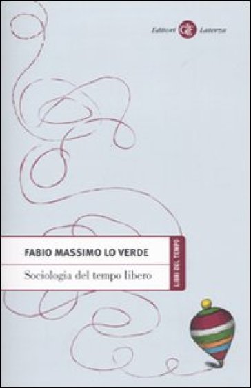 Sociologia del tempo libero - Fabio Massimo Lo Verde