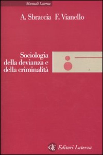 Sociologia della devianza e della criminalità - Alvise Sbraccia - Francesca Vianello