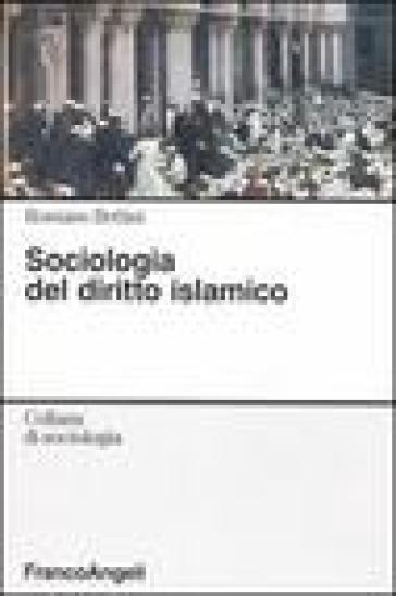Sociologia del diritto islamico - Romano Bettini