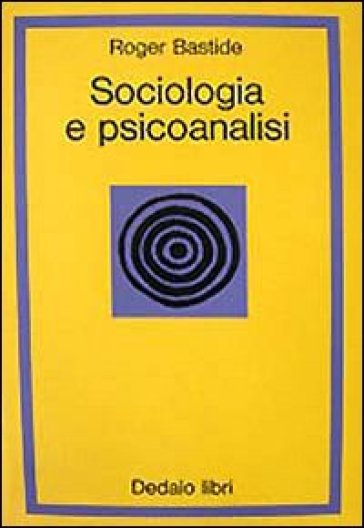 Sociologia e psicoanalisi - Roger Bastide