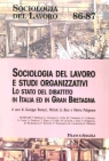 Sociologia del lavoro e studi organizzativi. Lo stato del dibattito in Italia e in Gran Bretagna