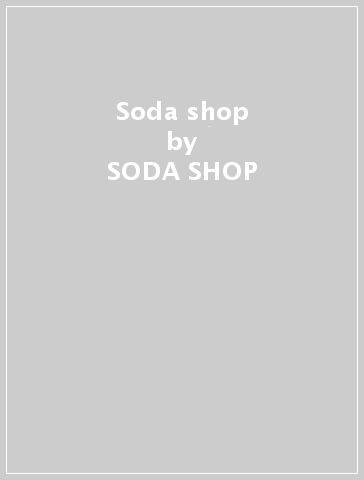 Soda shop - SODA SHOP