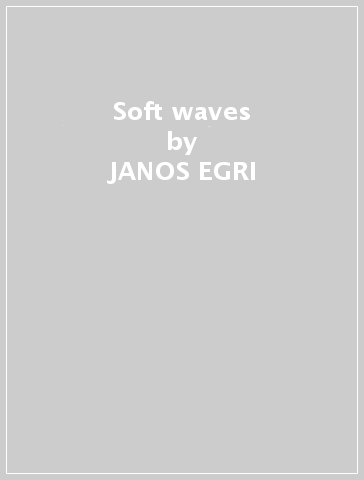 Soft waves - JANOS EGRI