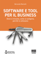 Software e tool per il business. Dove si trovano, come si scelgono, perché si utilizzano