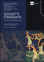 Soggetti itineranti. Donne alla ricerca del sé