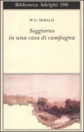 Soggiorno in una casa di campagna. Su Gottfried Keller, Johann Peter Hebel, Robert Walser e altri