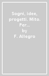 Sogni, idee, progetti. Mito. Per la Scuola media. Con e-book. Con espansione online. Vol. 1