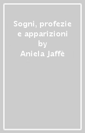 Sogni, profezie e apparizioni