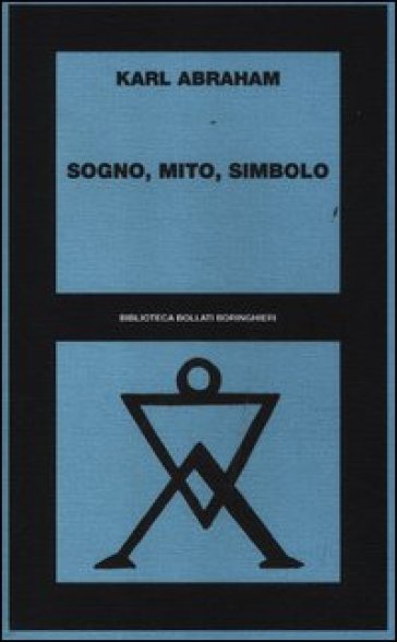 Sogno, mito, simbolo (1909-23) - Karl Abraham