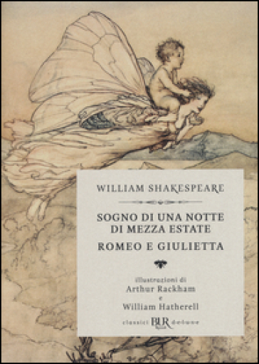 Sogno di una notte di mezza estate-Romeo e Giulietta - William Shakespeare