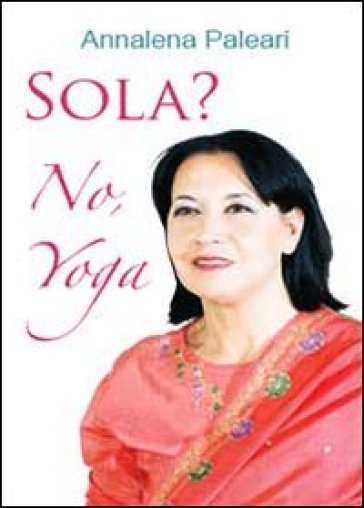 Sola? No, yoga - Annalena Paleari