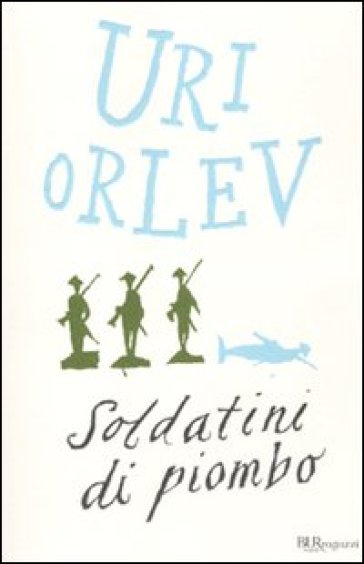 Soldatini di piombo - Uri Orlev