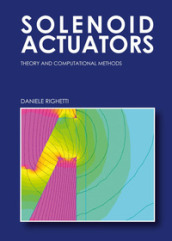 Solenoid Actuators: theory and computational methods