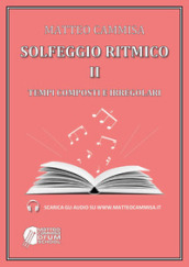 Solfeggio ritmico. Tempi composti e irregolari. Con espansione online. 2.