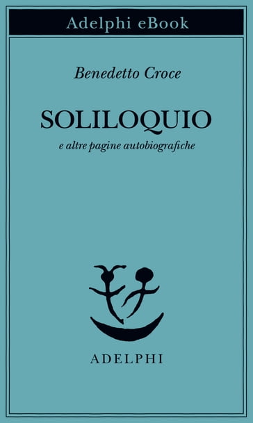 Soliloquio - Benedetto Croce