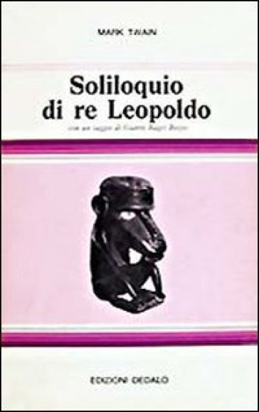 Soliloquio di re Leopoldo. Apologia del suo ruolo in Congo - Mark Twain