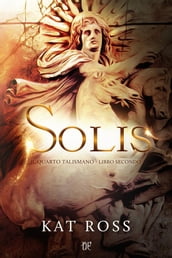 Solis (Il Quarto Talismano - Libro Secondo)