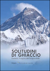 Solitudini di ghiaccio. Everest, il sogno dell