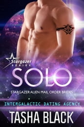 Solo: Stargazer Alien Mail Order Brides #12 (Intergalactic Dating Agency)