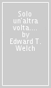 Solo un altra volta. Quando non si risponde «no» ai desideri