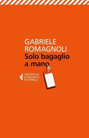 Solo bagaglio a mano - Gabriele Romagnoli