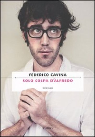 Solo colpa d'Alfredo - Federico Cavina