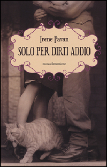 Solo per dirti addio - Irene Pavan