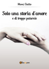 Solo una storia d amore e di troppe paturnie