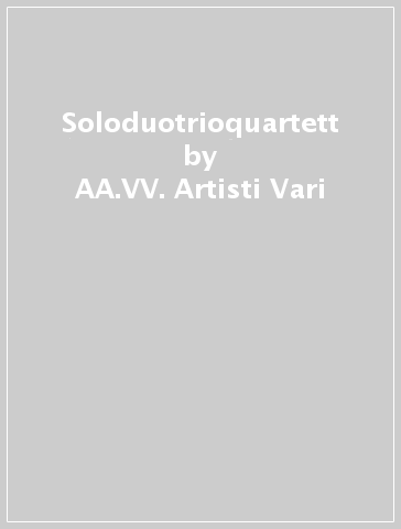 Soloduotrioquartett - AA.VV. Artisti Vari