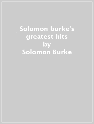 Solomon burke's greatest hits - Solomon Burke