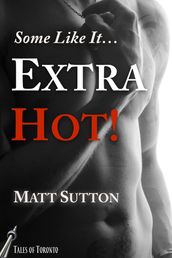 Some Like It Extra Hot!