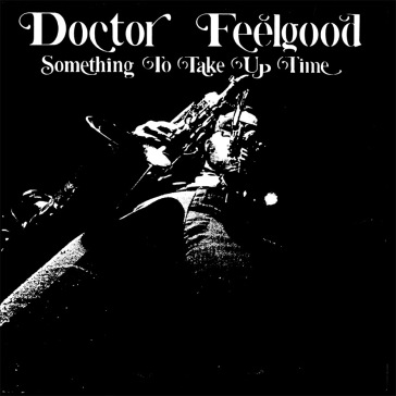 Something to take up time - Doctor Feelgood