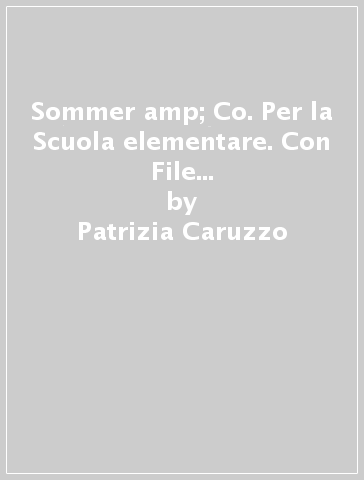 Sommer &amp; Co. Per la Scuola elementare. Con File audio per il download. Vol. 1 - Patrizia Caruzzo