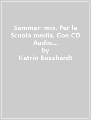 Sommer-mix. Per la Scuola media. Con CD Audio. Con espansione online. Vol. 2 - Katrin Bosshardt