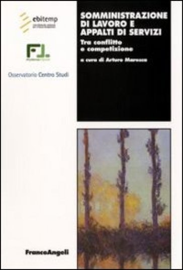 Somministrazione di lavoro e appalti di servizi. Tra conflitto e competizione