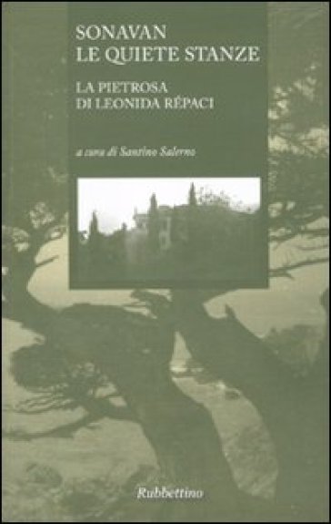 Sonavan le quiete stanze. La Pietrosa di Leonida Répaci