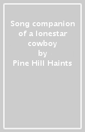 Song companion of a lonestar cowboy