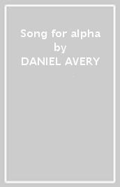 Song for alpha