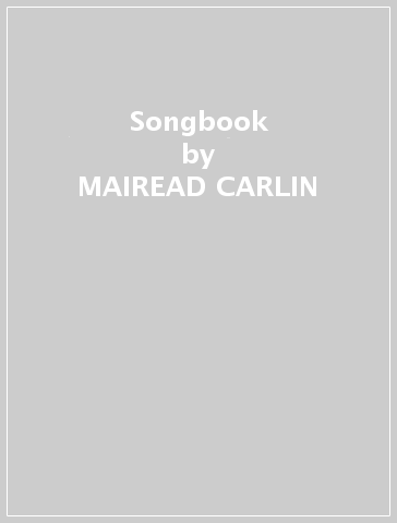 Songbook - MAIREAD CARLIN