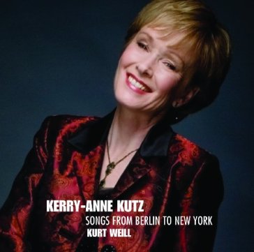 Songs from berlin to.. - KERRY-ANNE KUTZ
