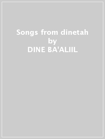 Songs from dinetah - DINE BA