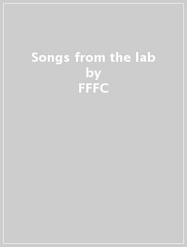 Songs from the lab - FFFC