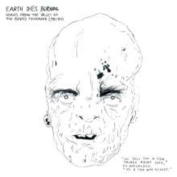 Songs >from the valley of the bored teen - EARTH DIES BURNING