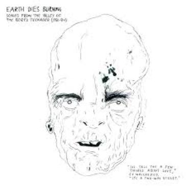 Songs >from the valley of the bored teen - EARTH DIES BURNING