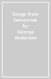 Songs from tomorrow